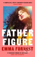 Kniha: Father Figure (Emma Forrest). Weidenfeld and Nicolson, 2025