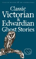 Classic Victorian and Edwardian Ghost Stories - Rex Collings, Wordsworth, 2008