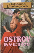 Kniha: Ostrov kvetov (Johanna Lindseyová a Lindseyová Johanna). Ikar, 2002