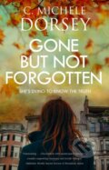 Kniha: Gone But Not Forgotten (C Michele Dorsey). Severn House, 2023