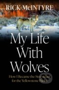 Kniha: My Life With Wolves (Rick Mcintyre). , 2026