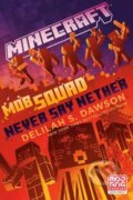 Kniha: Minecraft: Mob Squad: Never Say Nether (Delilah S. Dawson). Random House, 2023