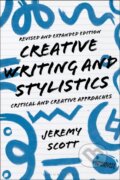 Kniha: Creative Writing and Stylistics, Revised and Expanded Edition (Jeremy Scott). Bloomsbury, 2023