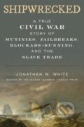 Kniha: Shipwrecked (Jonathan W. White). Rowman & Littlefield, 2023