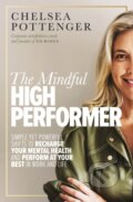 Kniha: The Mindful High Performer (Chelsea Pottenger). Murdoch Books, 2023