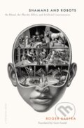 Kniha: Shamans and Robots (Roger Bartra). University of Minnesota Press, 2024