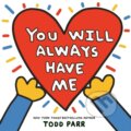 Kniha: You Will Always Have Me (Todd Parr). Little, Brown Young Readers, 2024