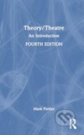 Kniha: Theory/Theatre (Fortier Mark). Routledge, 2024