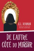 Kniha: De l’autre côté du miroir (K.L. Denman). , 2024
