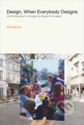 Kniha: Design, When Everybody Designs (Ezio Manzini a Rachel Coad). MIT Press, 2025