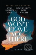 Kniha: God Won't Leave You There (Anne Graham Lotz a Rachel-Ruth Lotz Wright). Thomas Nelson Publishers, 2026