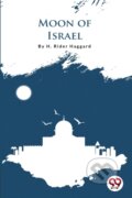 Kniha: Moon Of Israel (H. Rider Haggard). , 2026