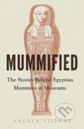 Kniha: Mummified (Angela Stienne). Manchester University Press, 2022