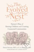 Kniha: The Evolved Nest (Darcia Narvaez, PhD a G. A. Bradshaw). North Atlantic Books, 2023