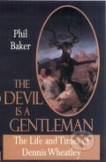 Kniha: The Devil is a Gentleman (Phil Baker). Dedalus, 2025