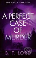 Kniha: A Perfect Case of Murder (B.T. Lord). Vinci Books, 2026