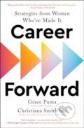 Kniha: Career Forward (Christiana Smith Shi a Grace Puma). Scribner, 2025