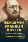 Kniha: Benjamin Franklin Butler (Elizabeth D. Leonard). The University of North Carolina, 2022