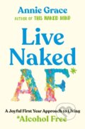 Kniha: Live Naked AF (Annie Grace). Avery, 2025