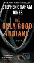 Kniha: The Only Good Indians (Jones Stephen Graham). S&S/Saga Press, 2025