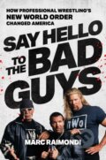 Kniha: Say Hello to the Bad Guys (Marc Raimondi). Simon & Schuster, 2025