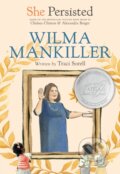 Kniha: She Persisted: Wilma Mankiller (Chelsea Clinton a Traci Sorell). Philomel, 2022