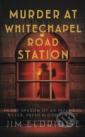 Kniha: Murder at Whitechapel Road Station (Jim Eldridge). Allison & Busby, 2025