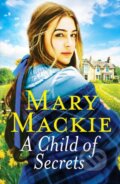 Kniha: A Child of Secrets (Mary Mackie). Canelo, 2022