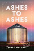 Kniha: Ashes to Ashes (Thomas Maltman). Soho Press, 2025