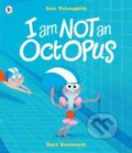 Kniha: I Am Not An Octopus (Eoin Mclaughlin). Walker books, 2023