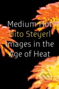 Kniha: Medium Hot (Hito Steyerl). Verso, 2026
