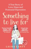 Kniha: Something To Live For (Laura Canty). Monoray, 2022