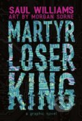Kniha: Martyr Loser King (Saul Williams). First Second, 2026