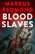Kniha: Blood Slaves: Deluxe Stenciled Edges (Markus Redmond). Kensington Publishing Corporation, 2026