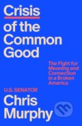 Kniha: Crisis of the Common Good (Chris Murphy). Farrar, Straus and Giroux, 2026