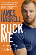 Kniha: Ruck Me (James Haskell). HarperCollins, 2022