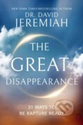 Kniha: The Great Disappearance (Dr. David Jeremiah). Thomas Nelson Publishers, 2023