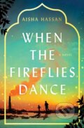 Kniha: When the Fireflies Dance (Hassan Aisha). Gallery/Scout Press, 2025