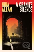 Kniha: A Granite Silence (Nina Allan). Riverrun, 2026