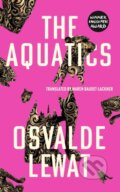 Kniha: The Aquatics (Osvalde Lewat). Cassava Republic, 2026