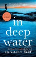 Kniha: In Deep Water (Christobel Kent). Sphere, 2023