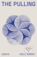 Kniha: The Pulling (Adele Dumont). Scribe Publications, 2024