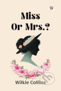 Kniha: Miss Or Mrs.? (Wilkie Collins). , 2026