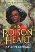 Kniha: This Poison Heart (Bayron Kalynn). Bloomsbury, 2022