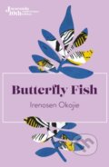 Kniha: Butterfly Fish (Irenosen Okojie). , 2023