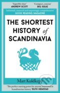Kniha: The Shortest History of Scandinavia (Mart Kuldkepp). Old Street Publishing, 2026