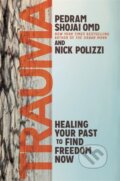 Kniha: Trauma (Nick Polizzi, Pedram a OMD Shojai). Hay House, 2022