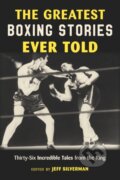 Kniha: The Greatest Boxing Stories Ever Told (Jeff Silverman). Lyons Press, 2022