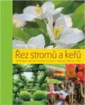 Kniha: Řez stromů a keřů - Jehličnany, listnaté stromy, ovocné a okrasné dřeviny, růže (Helmut Pirc a Pirc Helmut). Knižní klub, 2010