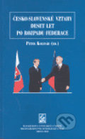 Česko-slovenské vztahy 10 let po rozpadu federace - Peter Kolesár, 2004